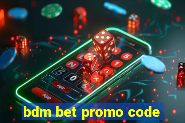 bdm bet promo code